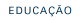 EDUCA&Ccedil;&Atilde;O
